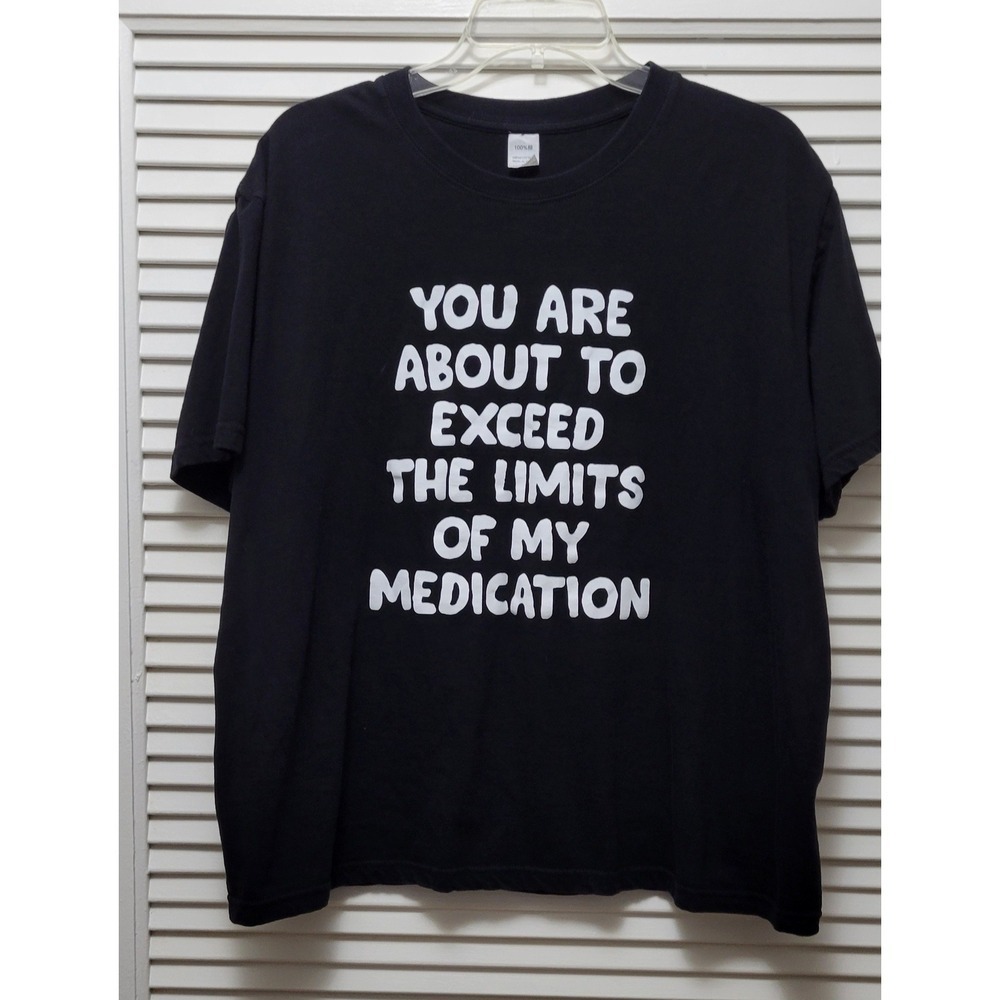 Funny Sarcastic Graphic Tee Black Cotton Limits Of My Medication Shirt L